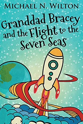 Granddad Bracey And The Flight To The Seven Seas