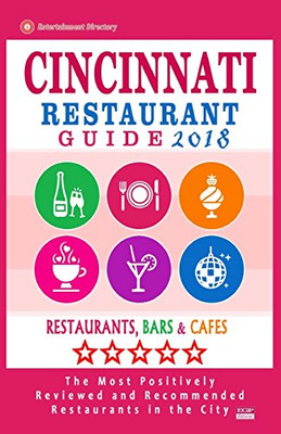 Cincinnati Restaurant Guide 2018: Best Rated Restaurants in Cincinnati, Ohio - 500 Restaurants, Bars and Cafes recommended for Visitors, 2018