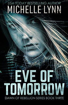Eve Of Tomorrow (Dawn Of Rebellion)