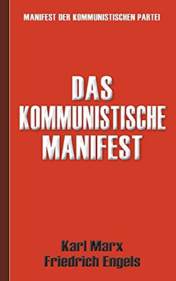 Das Kommunistische Manifest Manifest Der Kommunistischen Partei (German Edition)