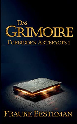 Das Grimoire: Forbidden Artefacts 1 (German Edition)