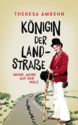 K??Nigin Der Landstra??e: Meine Jahre Auf Der Walz (German Edition)