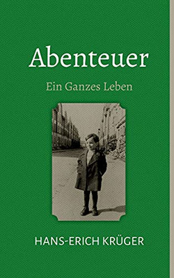 Abenteuer: Ein Ganzes Leben (German Edition)