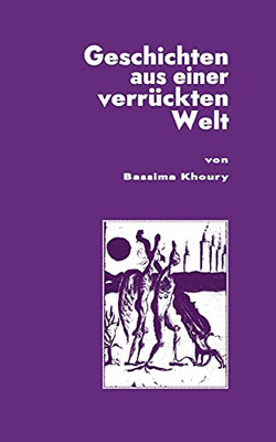 Geschichten Aus Einer Verr??Ckten Welt (German Edition)