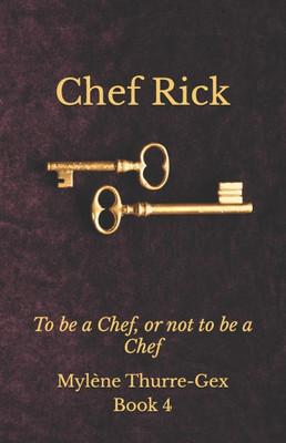 Chef Rick: To be a Chef, or not to be a Chef