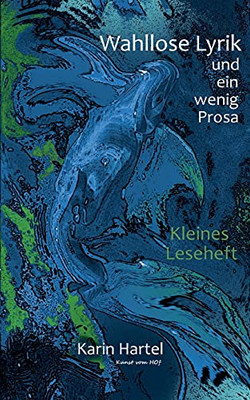 Wahllose Lyrik: Und Ein Wenig Prosa (German Edition)