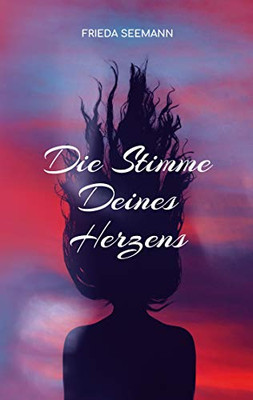Die Stimme Deines Herzens (German Edition)