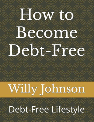 How to Become Debt-Free: Debt-Free Lifestyle