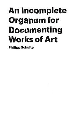 An Incomplete Organum For Documenting Works Of Art