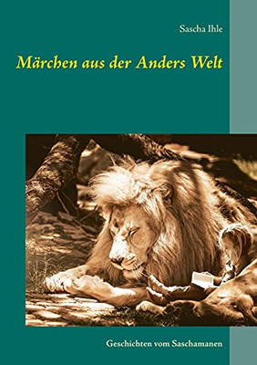 M?Ñrchen Aus Der Anders Welt: Geschichten Vom Saschamanen (German Edition)