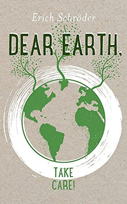 Dear Earth, Take Care!