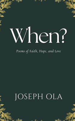 When?: Poems of Faith, Hope, and Love