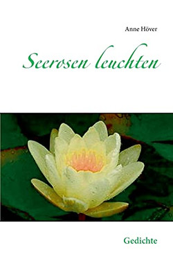 Seerosen Leuchten: Gedichte (German Edition)