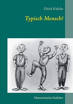 Typisch Mensch!: Humoristische Gedichte (German Edition)