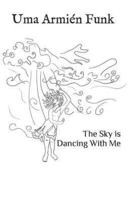 The Sky is Dancing With Me