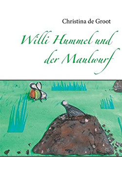 Willi Hummel Und Der Maulwurf (German Edition)
