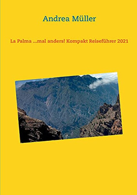 La Palma ...Mal Anders! Kompakt Reisef??Hrer 2021 (German Edition)