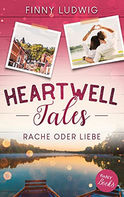 Heartwell Tales: Rache Oder Liebe (German Edition)