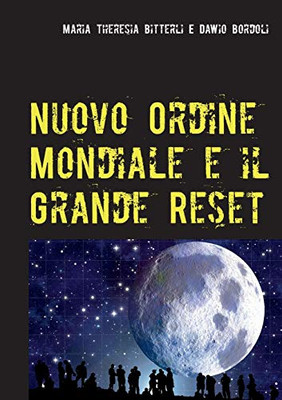Nuovo Ordine Mondiale E Il Grande Reset: Dal Vecchio Al Nuovo Mondo Di Ishvara (Italian Edition)