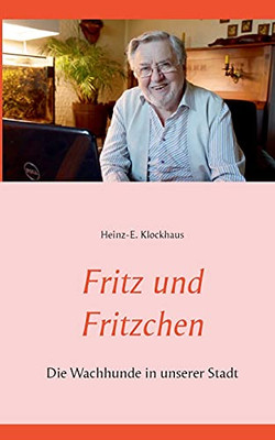 Fritz Und Fritzchen: Die Wachhunde In Unserer Stadt (German Edition)