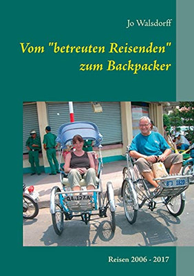 Vom "Betreuten Reisenden" Zum Backpacker: Schritt F??R Schritt Die Welt Entdecken.. (German Edition)