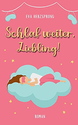 Schlaf Weiter, Liebling! (German Edition)