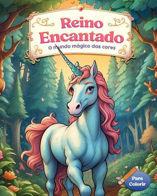 Reino Encantado: O mundo mágico das cores