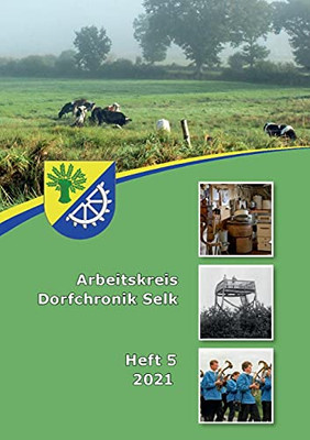 Arbeitskreis Dorfchronik Selk: Heft 5 2021 (German Edition)