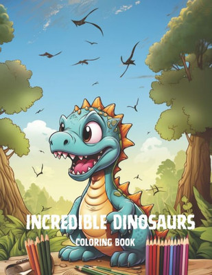 Adorable Dinosaur Coloring Book: The Great Dinosaur Coloring Book.