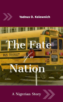 The Fate of a Nation: The Nigerian Story