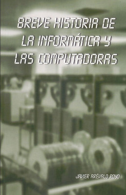 Breve historia de la InformÃ¡tica y las Computadoras
