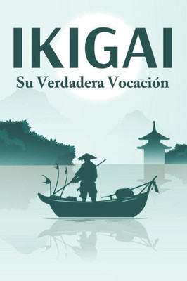 IKIGAI Su verdadera vocaciÃ³n: Principios japoneses para el Ã©xito #2