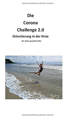 Die Corona Challenge 2.0: Orientierung In Der Krise (German Edition)