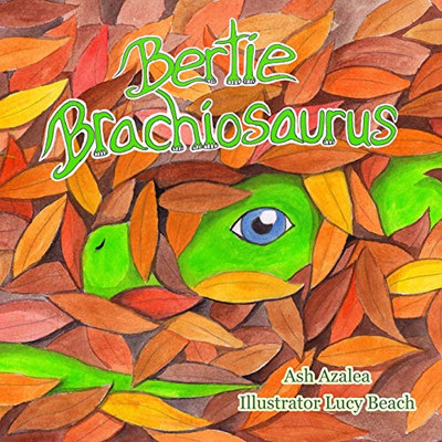 Bertie Brachiosaurus: The adventures of a young dinosaur and his friend -  Dinosaur story, Kids Books, Childrens Dinosaur Books, Childrens Adventure ... (Bertie  Brachiosaurus Dinosaur Adventures)