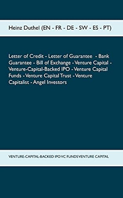 Letter Of Credit Letter Of Guarantee Bank Guarantee Bill Of Exchange: Venture Capital Venture-Capital-Backed Ipo Venture Capital Funds Venture Capital Trust Venture Capitalist Angel Investors