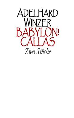 Babylon! - Callas: Zwei St??Cke (German Edition)