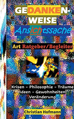 Gedankenweise - Ansichtssache: Entgegen Der Zeit (German Edition)