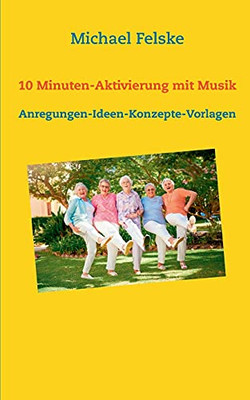 10 Minuten-Aktivierung Mit Musik: Anregungen-Ideen-Konzepte-Vorlagen (German Edition)