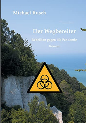 Der Wegbereiter: Rebellion Gegen Die Pandemie (German Edition)