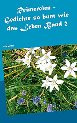 Reimereien - Gedichte So Bunt Wie Das Leben Band 2 (German Edition)