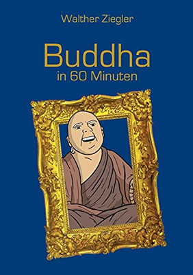 Buddha In 60 Minuten (German Edition)