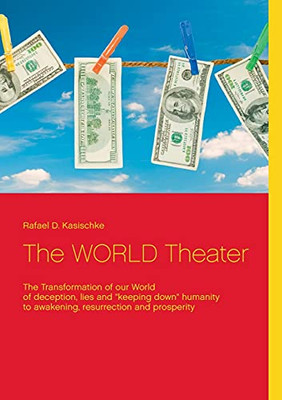 The World Theater: The Transformation Of Our World