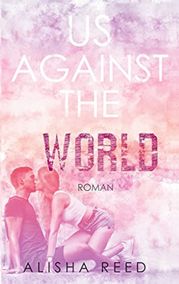 Us Against The World (Against Us-Reihe) (German Edition)