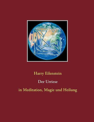 Der Urriese: In Meditation, Magie Und Heilung (German Edition)