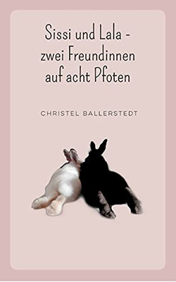 Sissi Und Lala: Zwei Freunde Auf Acht Pfoten (German Edition)