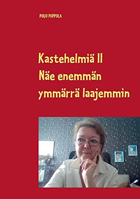 Kastehelmi?Ñ Ii: N?Ñe Enemm?Ñn - Ymm?Ñrr?Ñ Laajemmin (Finnish Edition)