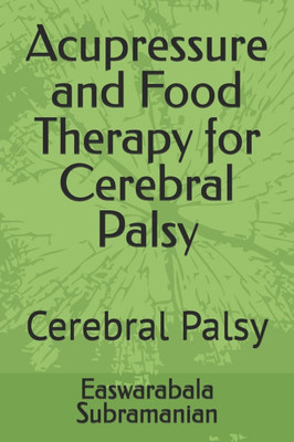Acupressure and Food Therapy for Cerebral Palsy: Cerebral Palsy