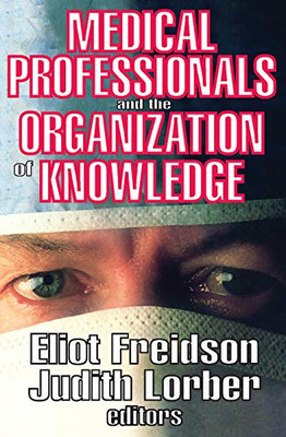 Medical Professionals And The Organization Of Knowledge