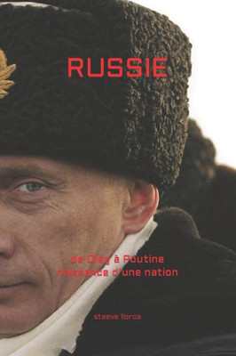 Russie: de Oleg à Poutine naissance d'une nation