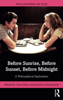 Before Sunrise, Before Sunset, Before Midnight (Philosophers On Film)